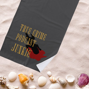 True Crime Podcast Junkie Strandtuch