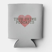 True Crime Podcast Lover Dosenkühler (Vorderseite)