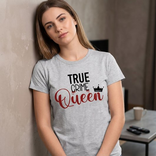 True Crime Queen T - Shirt