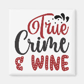 True Crime & Wine Magnet (Vorne)