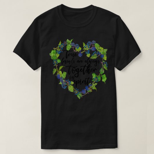 True Friends sind immer zusammen in Spirit BESTE F T-Shirt (Design vorne)
