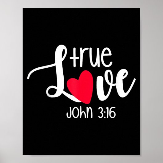 True Love John 3_16 Religious Valentine's Day Chri Poster (Vorne)