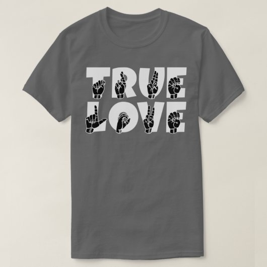 TRUE LOVE Text und ASL-Sprachdesign 2 T-Shirt (Design vorne)