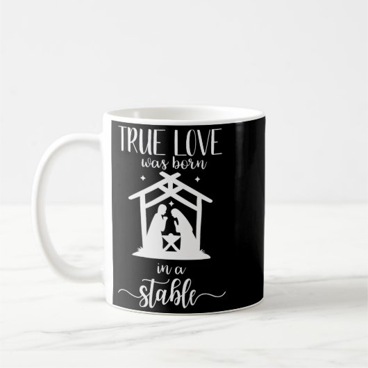 True Love Was Born In A Stable Nativity Christmas Kaffeetasse (Links)