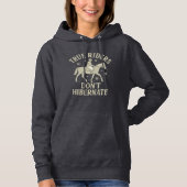 True Riders Don’t Hibernate Horse Long Sleeve Hood Hoodie (Vorderseite)