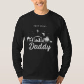 True Story Nativity Christmas Daddy Family Pajama T-Shirt (Vorderseite)
