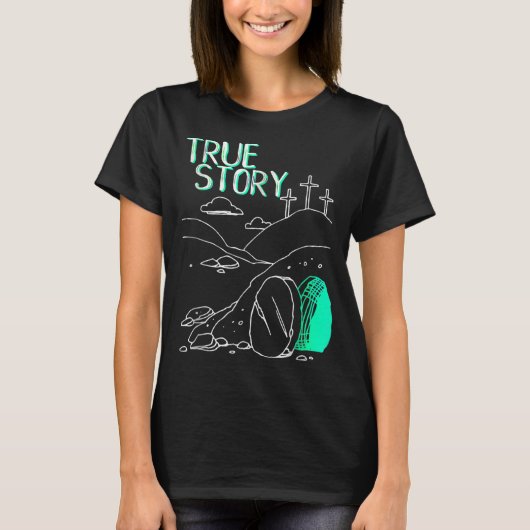 True Story Oaster Christlich leere Tomb Jesus ist T-Shirt (Vorderseite)