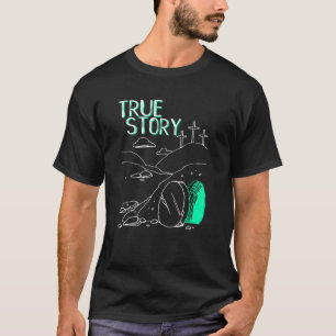 True Story Oaster leere Tomb Jesus ist Rised Churc T-Shirt