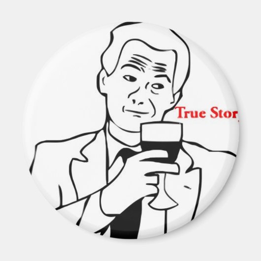 True Story Typ Magnet (Vorne)