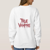 True Vampire Gothic Dripping Blood Text Design Sweatshirt (Rückseite)