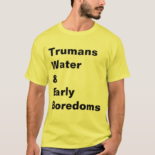 TRUMANS WASSER U. FRÜHES BOREDOMS T-Shirt (Vorderseite)