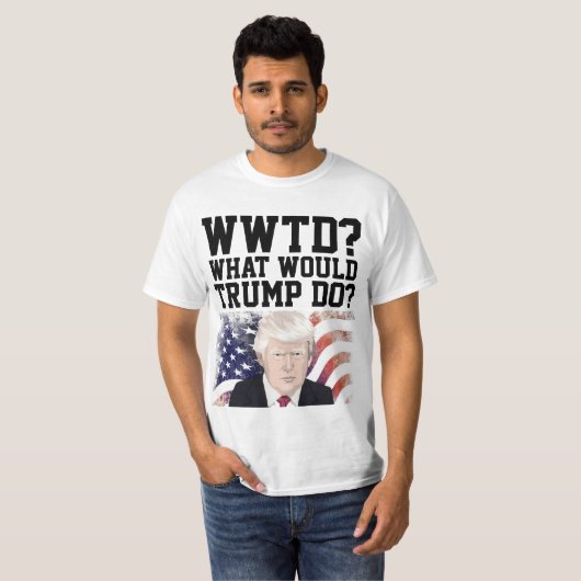 TRUMP 20204 FUNNY WAS WÜRDE TRUMP TUN? T-Shirt (Vorne ganz)