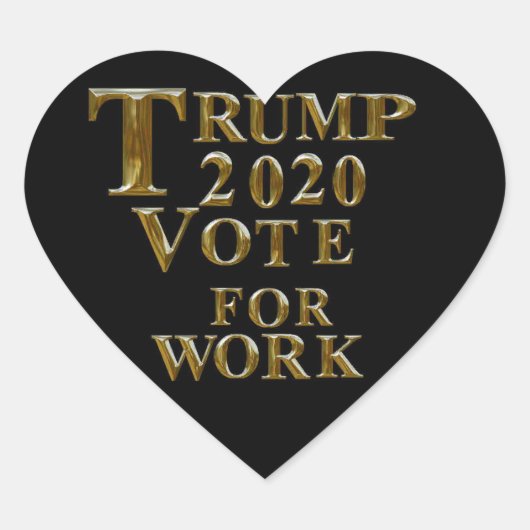TRUMP 2020 - ABSTIMMUNG FÜR DIE ARBEIT Herz-Aufkleber (Vorderseite)