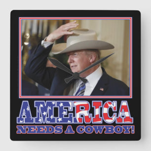 Trump 2020 Amerika braucht einen Cowboy Quadratische Wanduhr