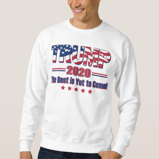 Trump 2020 Das Beste steht noch bevor Sweatshirt (Vorderseite)