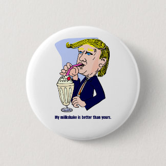 Trump 2020 - Mein Milchshake ist besser als deins Button