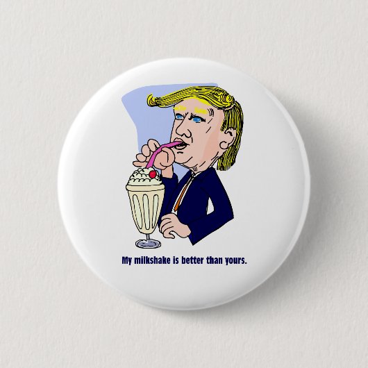 Trump 2020 - Mein Milchshake ist besser als deins Button (Vorderseite)