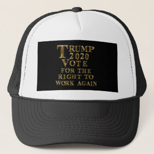 TRUMP 2020 - STIMME FÜR DAS RECHT AUF WIEDERARBEIT TRUCKERKAPPE