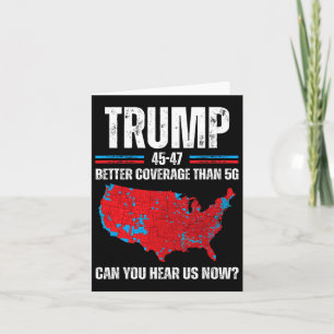 Trump 2024 45 47 - Bessere Abdeckung als 5g Karte