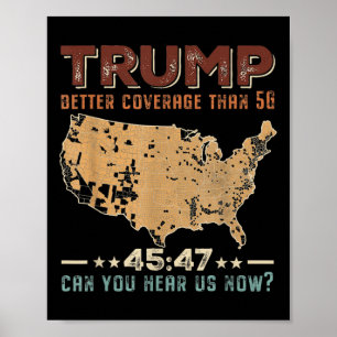 Trump 2024 45 47 - Bessere Abdeckung als 5g Poster