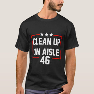 Trump 2024: Aufräumen des Aisle 46 Anti-Biden T-Shirt