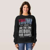 Trump 2024 beendet das Chaos und baut unser Land w Sweatshirt (Vorne ganz)