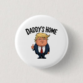 Trump 2024 bringt Amerika zurück auf Daddys Zuhaus Button