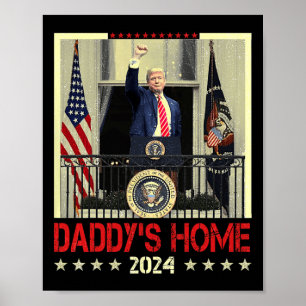 Trump 2024 bringt Amerika zurück auf Daddys Zuhaus Poster