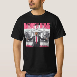 Trump 2024 bringt Amerika zurück auf Daddys Zuhaus T-Shirt