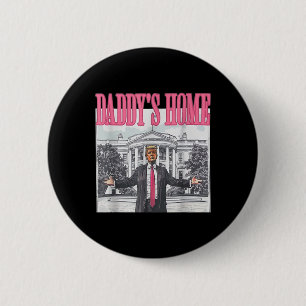 Trump 2024 bringt Amerika zurück zu Daddys Zuhause Button