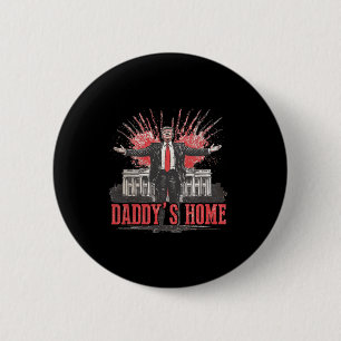 Trump 2024 bringt Amerika zurück zu Daddys Zuhause Button