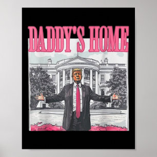 Trump 2024 bringt Amerika zurück zu Daddys Zuhause Poster