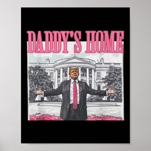 Trump 2024 bringt Amerika zurück zu Daddys Zuhause Poster (Vorne)