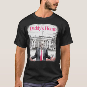 Trump 2024 "Daddy's Home" Pink - Holt Amerika Zur T-Shirt