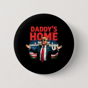 Trump 2024 Daddy's Zuhause (auf der Rückseite) 202 Button