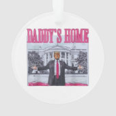Trump 2024 DADDYs ZUHAUSE Ornament (Rückseite)