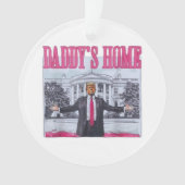 Trump 2024 DADDYs ZUHAUSE Ornament (Vorderseite)