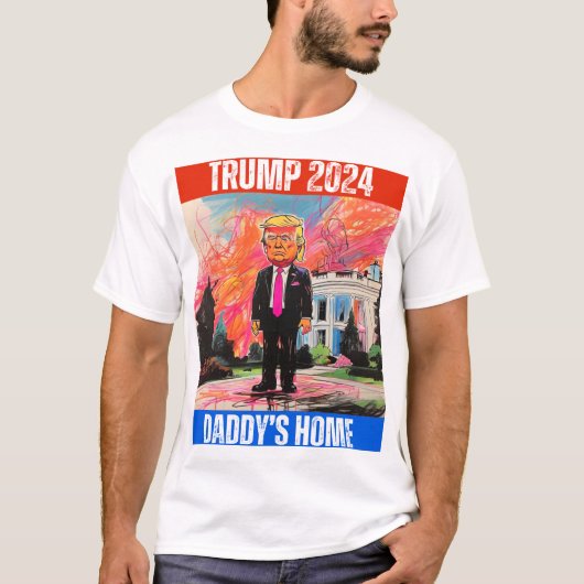 TRUMP 2024 DADDY'S ZUHAUSE T-Shirt (Vorderseite)