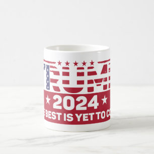 Trump 2024 - Das Beste steht noch bevor Kaffeetasse
