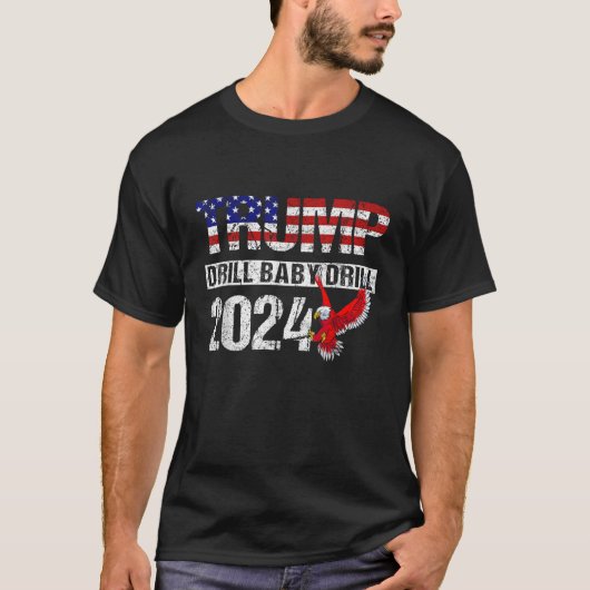 Trump 2024 Drill Baby Drill American Eagle Pro Tru T-Shirt (Vorderseite)