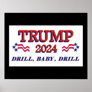 TRUMP 2024 Drill Baby Drill Poster