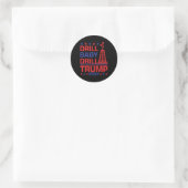 Trump 2024 Drill By3 Runder Aufkleber (Tasche)
