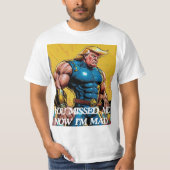 TRUMP 2024 DU HAST MICH VERMISST! JETZT BIN ICH MA T-Shirt (Vorderseite)