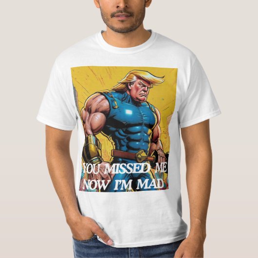 TRUMP 2024 DU HAST MICH VERMISST! JETZT BIN ICH MA T-Shirt (Vorderseite)