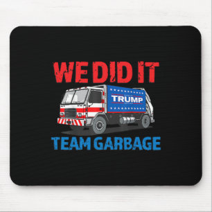 Trump 2024 Funny Truck Garbage We done it - Team G Mousepad