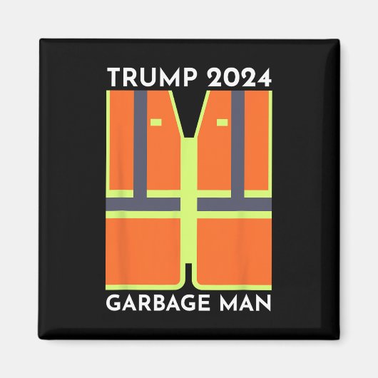 Trump 2024 Garbage Man Funny Garbage Patriots Supp Magnet (Vorne)