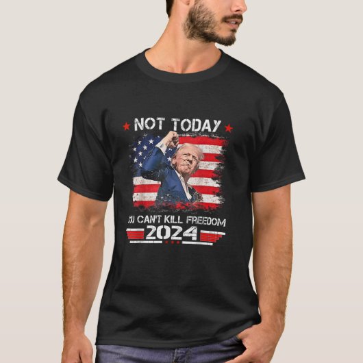 Trump 2024 Heute kann man nicht die Freiheit durch T-Shirt (Vorderseite)