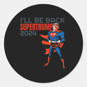 Trump 2024 Ich bin wieder zurück Super Hero Runder Aufkleber