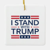 Trump 2024 Ich stehe mit Trump hinter dem Unterstü Keramikornament (Vorderseite)