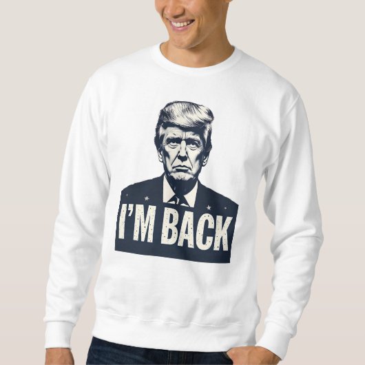 Trump 2024 "I'M BACK" Patriotic - Sweatshirt (Vorderseite)